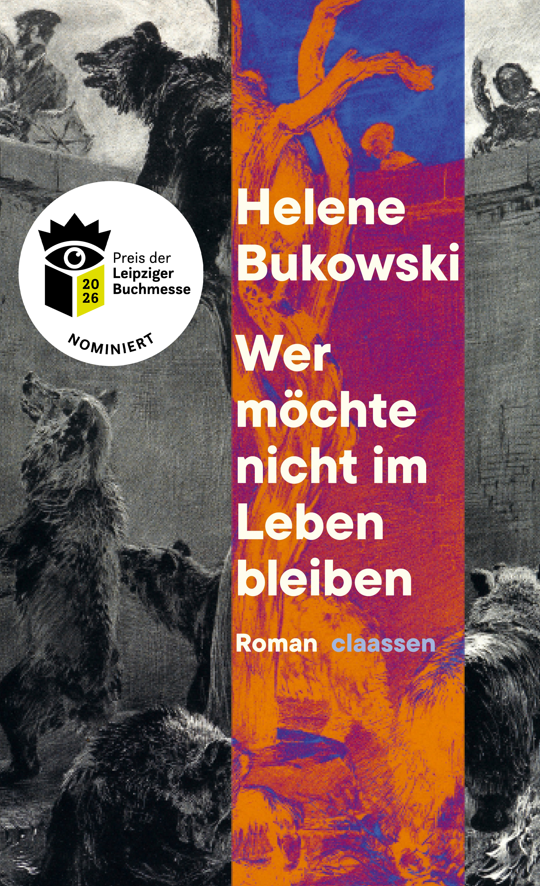 COVER Helene Bukowski: Wer möchte nicht im Leben bleiben, © Claassen Verlag